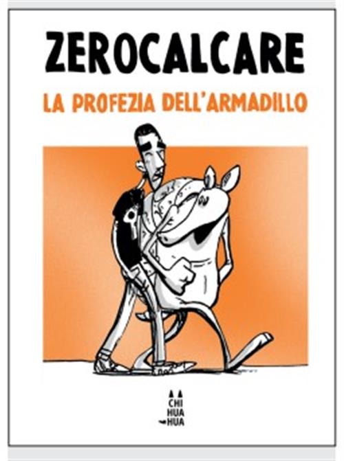 Zerocalcare – La Profezia dell’Armadillo – Edizione Tascabile – Chihuahua