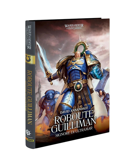 WARHAMMER 40.000 - THE HORUS HERESY PRIMARCHI VOL.1 - ROBOUTE GUILLIMAN SIGNORE DI ULTRAMAR
